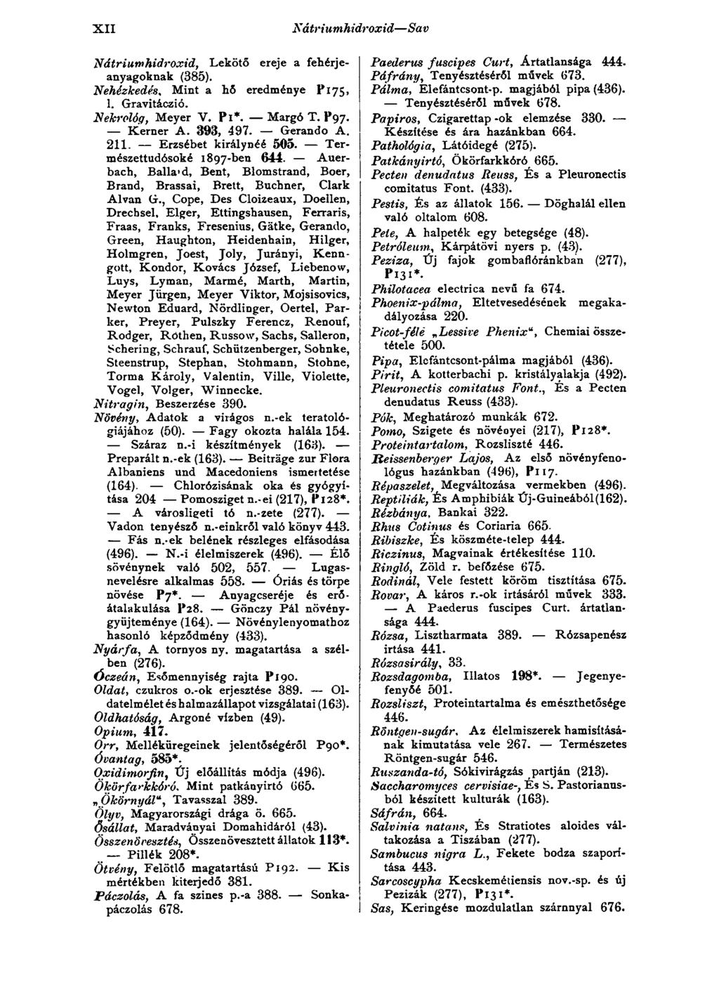 XII Nátri umhidroxid Sav Nátrium hidroxid, Lekötő ereje a fehérjeanyagoknak (385). Nehézkedés% Mint a hő eredménye P l75, 1. Gravitáczió. Nekrológ, Meyer V. Pl*. Margó T. P97. Kerner A. 393, 497.