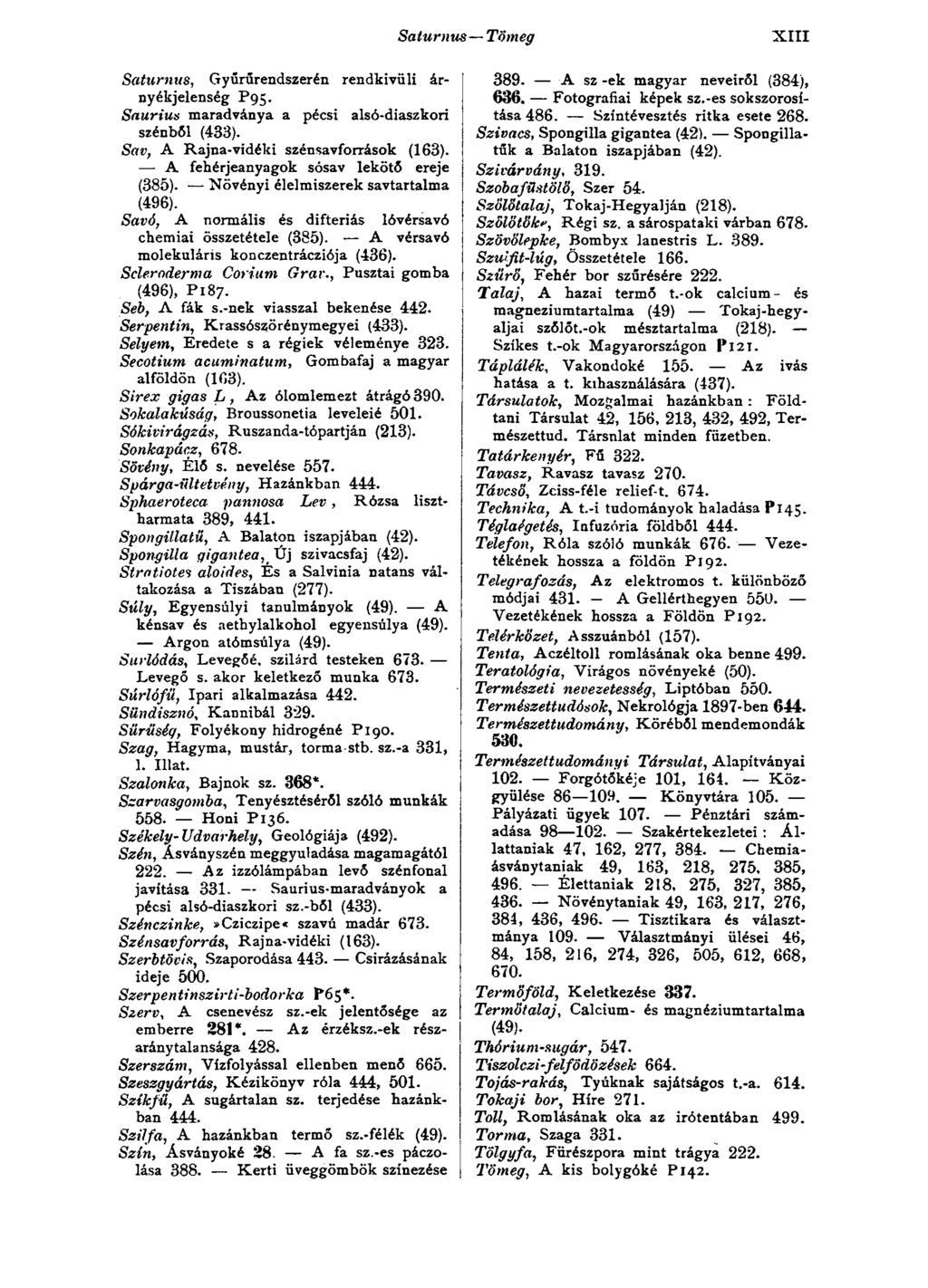 Saturnus Tömeg XIII Saturnus, Gyűrűrendszerén rendkívüli árnyékjelenség P 95. Saurius maradványa a pécsi alsó-diaszkori szénből (433). Sav, A Rajna-vidéki szénsavforrások (163).