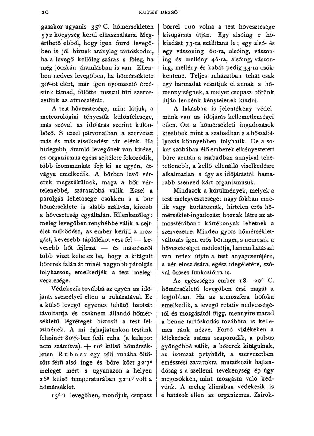 2 0 KUTHY DEZSŐ gásakor ugyanis 350 C. hőmérsékleten 572 hőegység kerül elhasználásra.