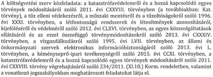 1. SZÁMÚ KÉP: kivonat a BM OKF alapító okiratából [16] A katasztrófák elleni védekezést, valamint a BM Országos Katasztrófavédelmi Főigazgatóság és területi, helyi szervek tevékenységrendszerét