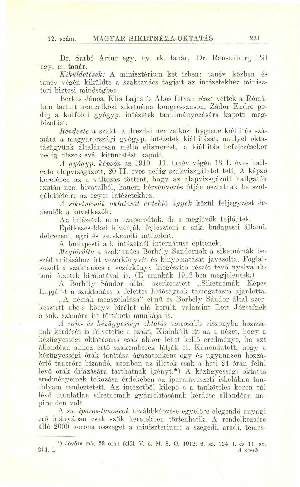 12. szám. MAGYAR SIKETNÉMA-OKTATÁS. 231 Dr. Sarbó Artúr egy. ny. rk. tanár,