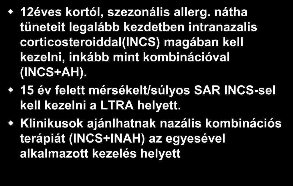 nátha tüneteit legalább kezdetben intranazalis corticosteroiddal(incs) magában kell kezelni, inkább mint kombinációval