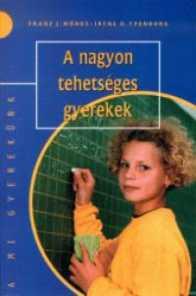 Ypenburg A nagyon tehetséges gyerekek (370 M92) Akkord, 1998 A könyv segítséget kíván nyújtani a kiváló tehetség felismerésében és mindenekelıtt abban, hogy hogyan neveljék a