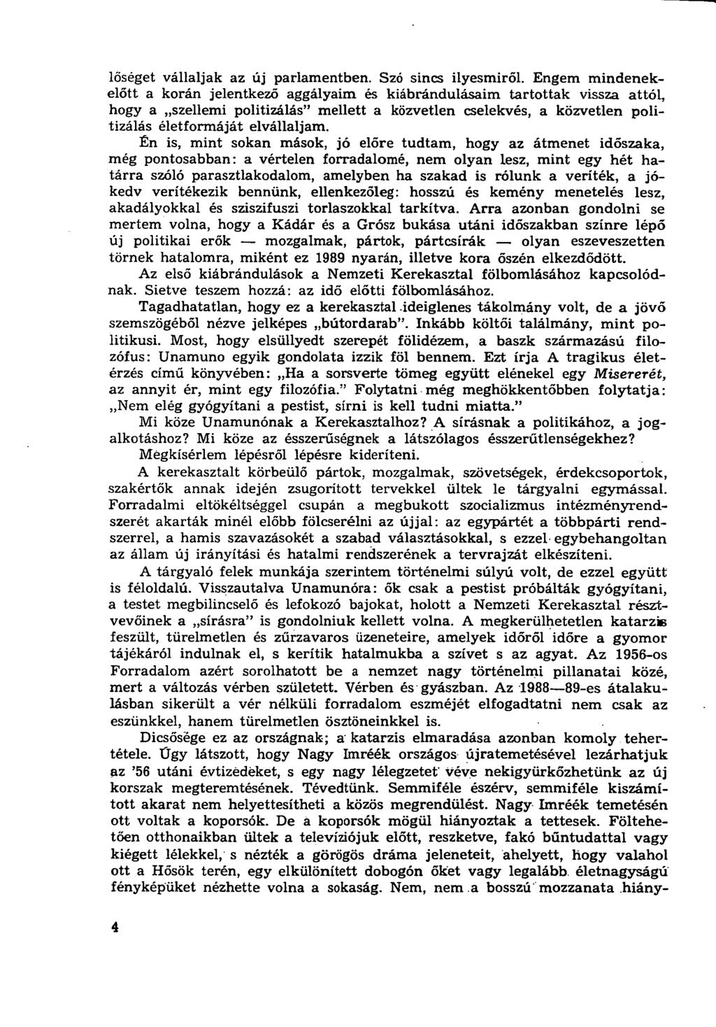 lőséget vállaljak az új parlamentben. Szó sincs ilyesmiről.