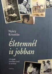 Kötve, 224 oldal, 20 x 14 cm, Ára: 17- Rendelési kód:062 Nyári Krisztián Életemnél is jobban Ez a kötet 115 magyar szerelmes levelet és történetet tartalmaz.