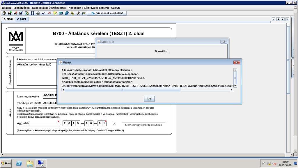 A titkosítás megtörténtét egy üzenet ablakban olvashatjuk, a program az űrlapot megjelöli, illetve titkosítva,.kr kiterjesztéssel lementi.