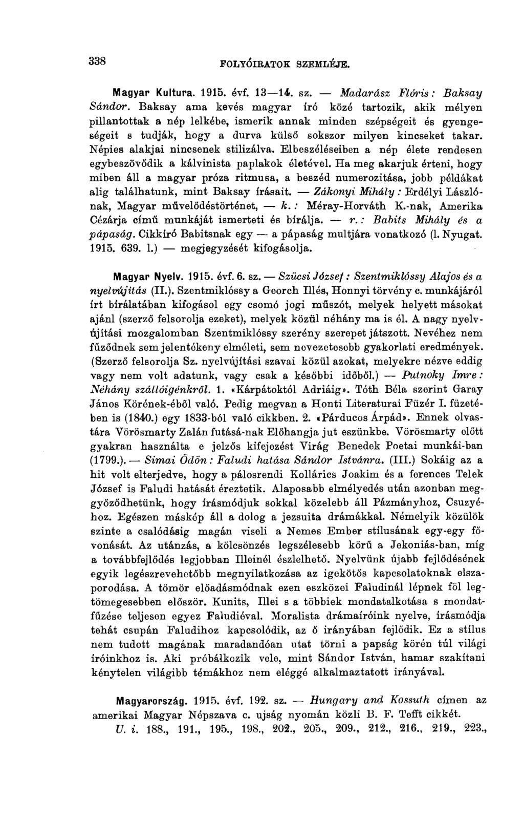 338 FOLYÓIRATOK SZEMLÉJE. Magyar Kultura. 1915. évf. 13 14. sz. Madarász Flóris : Baksay Sándor.