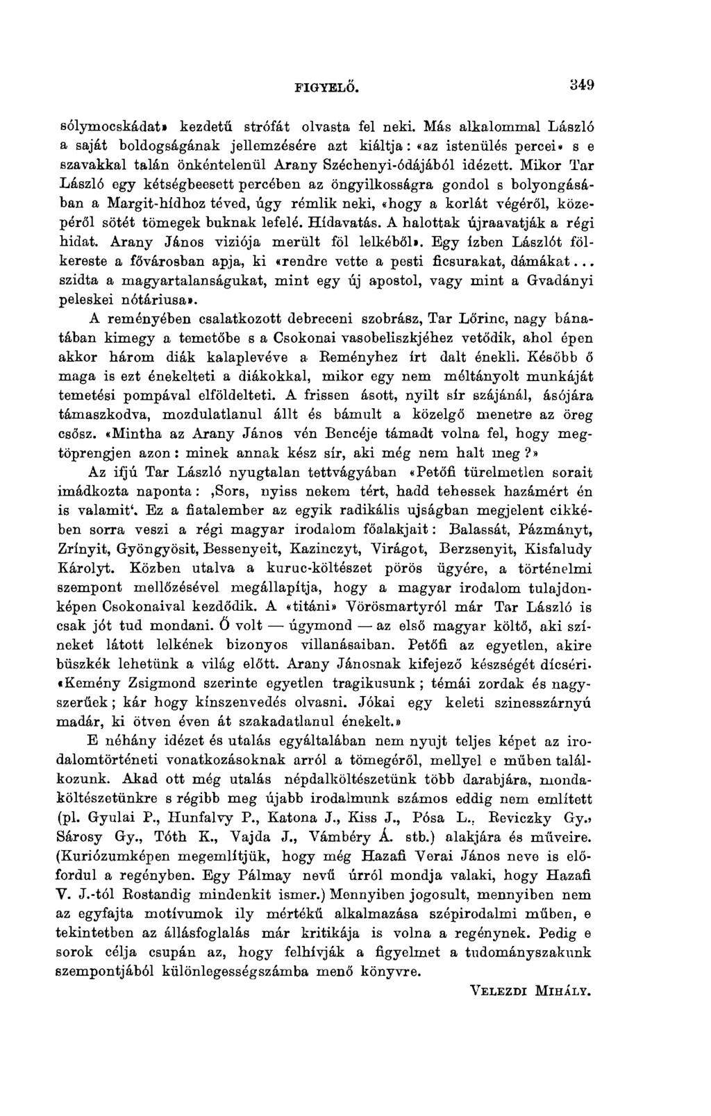 FIGYELŐ. 349 sólymocskádat» kezdetű strófát olvasta fel neki.