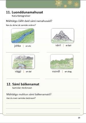 Oahpaheaddjibagadus Vákkiin 1 >> 23 s. 19: 11. Luonddunamahusat 12. Sámi báikenamat Sámi báikenamat sisdollet dávjá luonddunamahusaid.