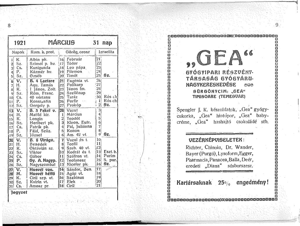Aq~. "' 8 92 MÁRCIUS 3 nap Napok ;: Rom. k. prot. :, _ Görög, oro5z jj _Izraelita ~j ~~. ~~~:::or~ h:-,f~r ~~~~~~á, - -,~~i -~ 3 Cs. Kunigunda 's Leo pápa_ '23 4 P. I Kázmér hv,!