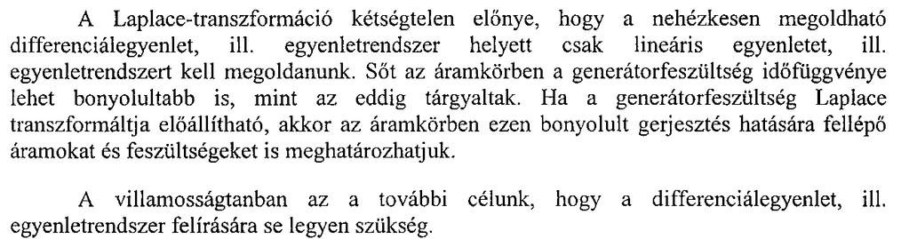 INVERZ LAPLACE TRANSZFORMÁCIÓ ELŐNYE Kapcsolás átrakása frekvenciatartományba