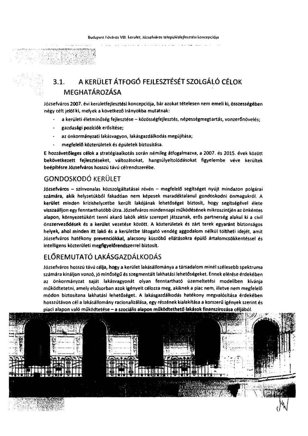 Budeipest övelos VIII. ker ulek Józsefváros lelepüléslellesztesi koncepciós 3.1. A KERÜLET ÁTFOGÓ FEJLESZTÉSÉT SZOLGÁLÓ CÉLOK MEGHATÁROZÁSA Józsefváros 2007.