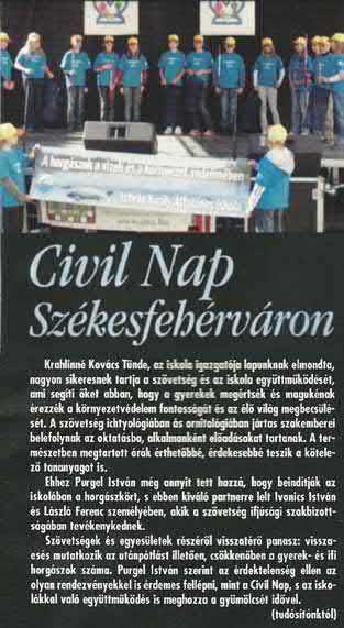 Utánpótlás Civil napok A horgász utánpótlással, a gyermekekkel, fiatalokkal való foglalkozás, a horgászat, a természet szeretetére, a vizek élővilágának, a természet értékeinek óvására nevelés