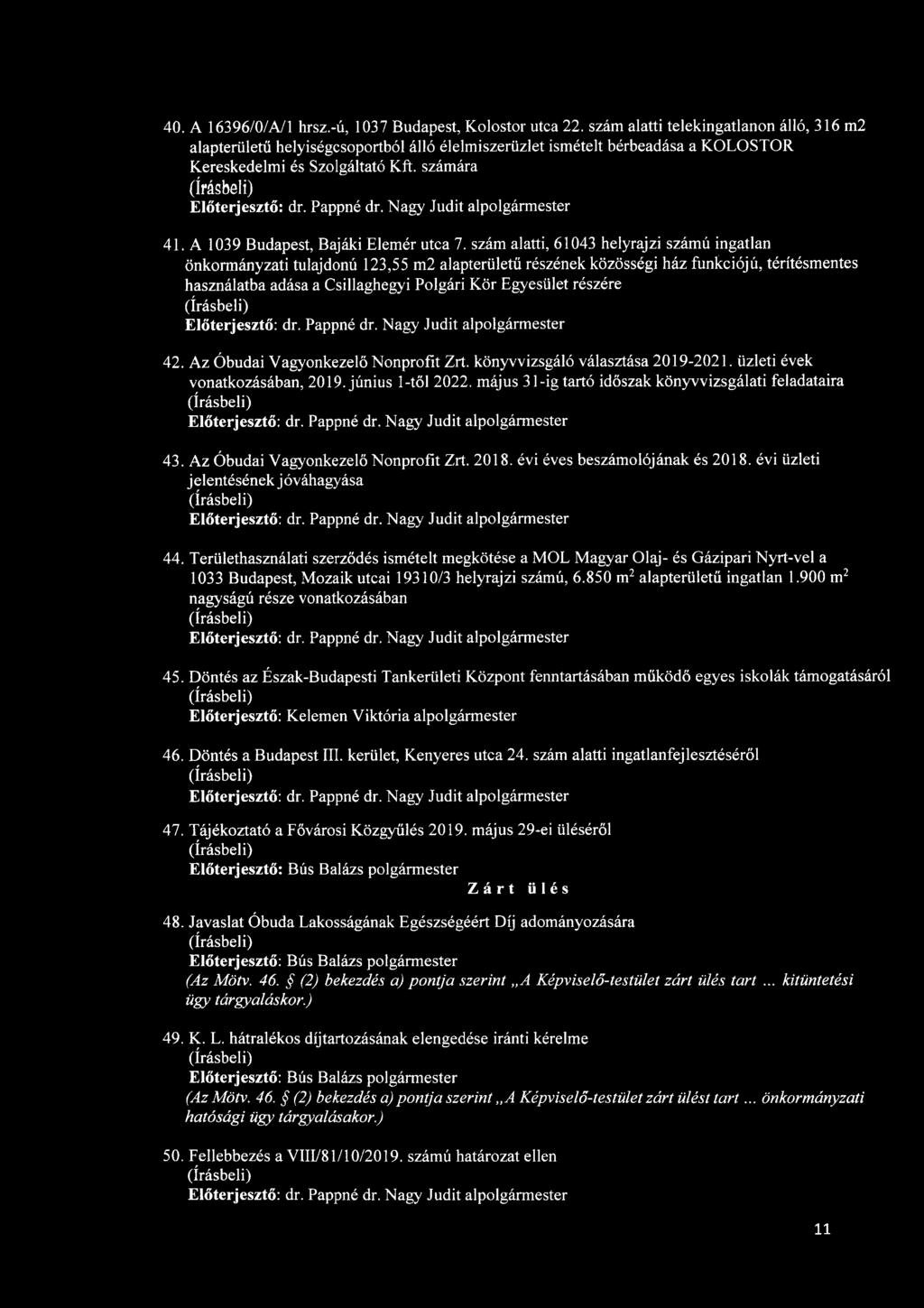 Nagy Judit alpolgármester 41. A 1039 Budapest, Bajáki Elemér utca 7.