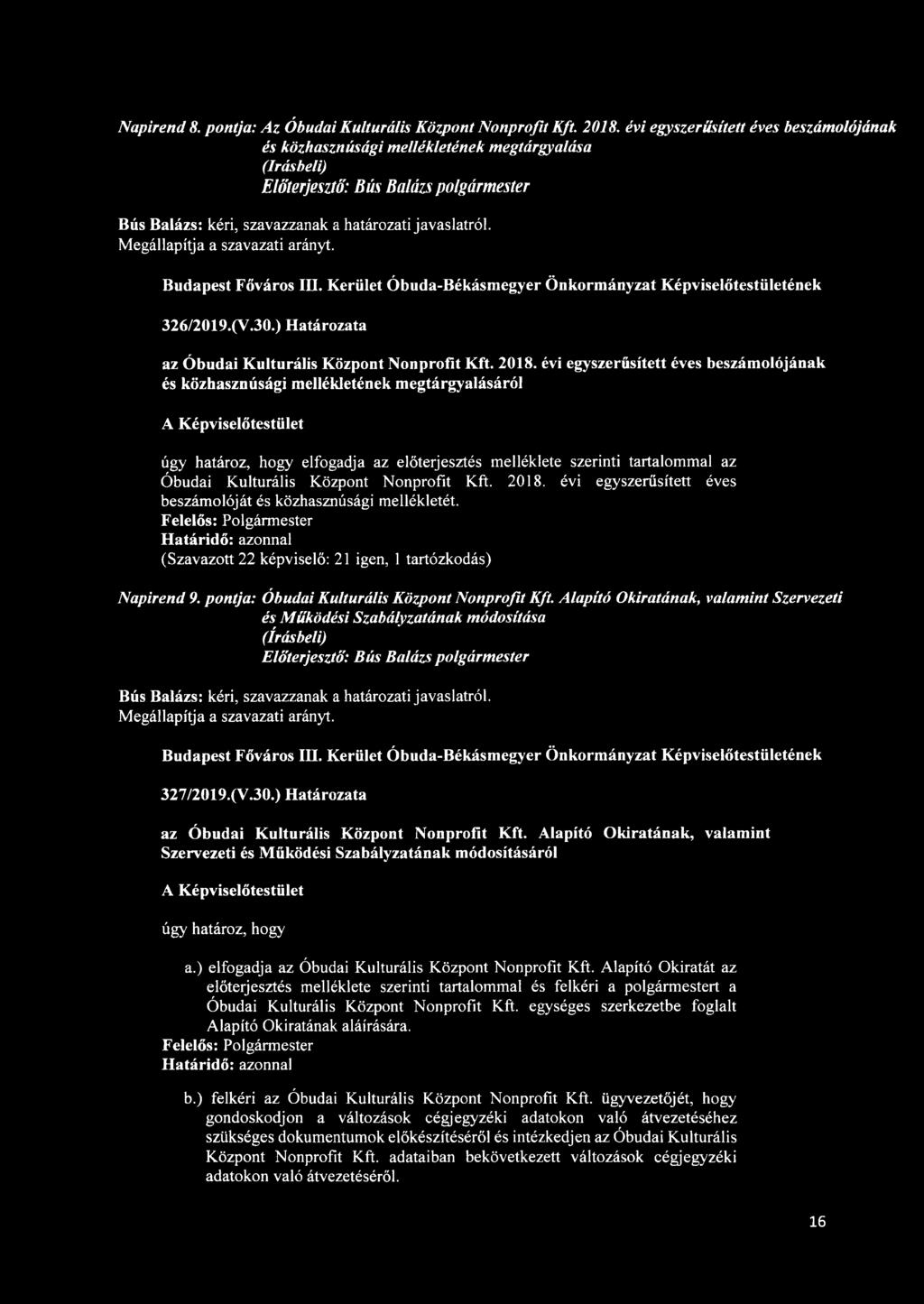 Kerület Óbuda-Békásmegyer Önkormányzat Képviselőtestületének 326/2019.(V.30.) Határozata az Óbudai Kulturális Központ Nonprofit Kft. 2018.