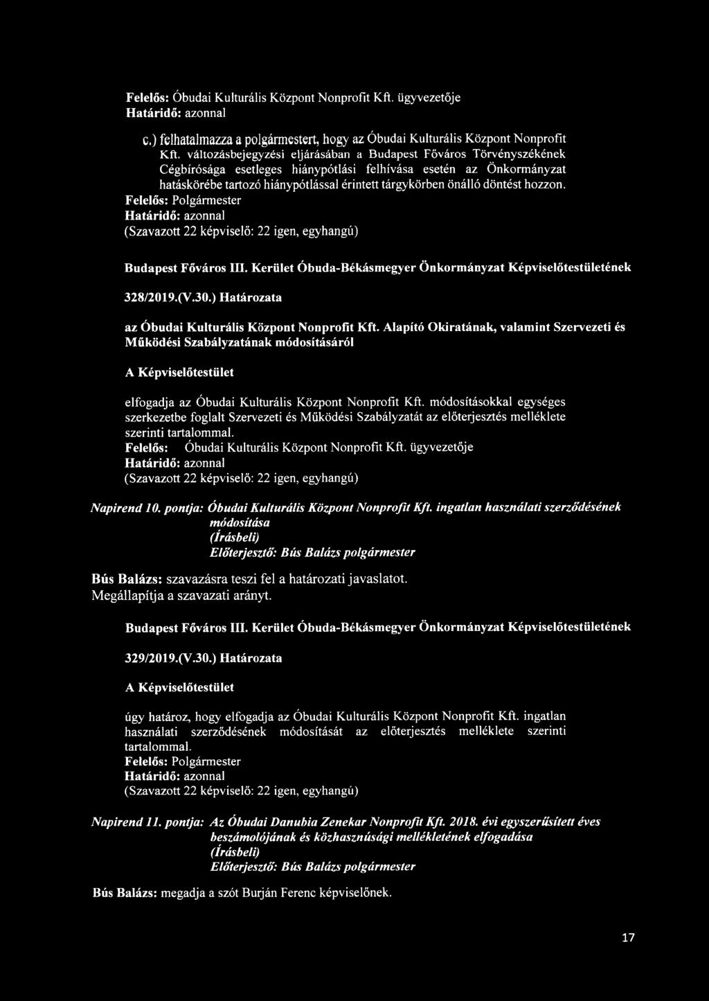 döntést hozzon. Budapest Főváros HL Kerület Óbuda-Békásmegyer Önkormányzat Képviselőtestületének 328/2019.(V.30.) Határozata az Óbudai Kulturális Központ Nonprofit Kft.