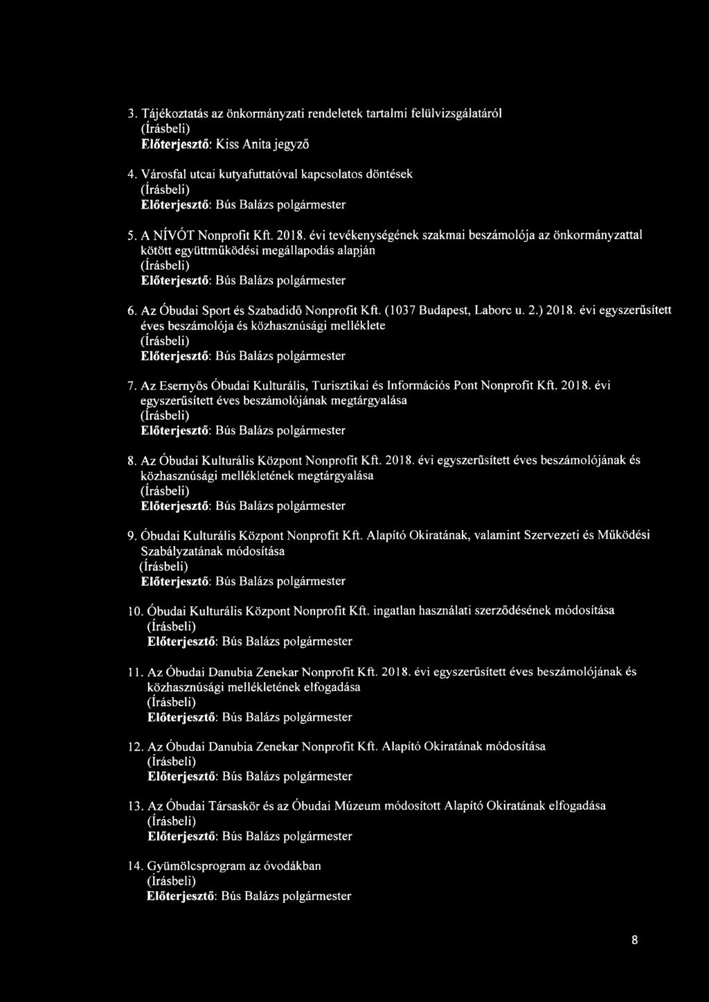 évi egyszerűsített éves beszámolója és közhasznúsági melléklete 7. Az Esemyős Óbudai Kulturális, Turisztikai és Információs Pont Nonprofit Kft. 2018.