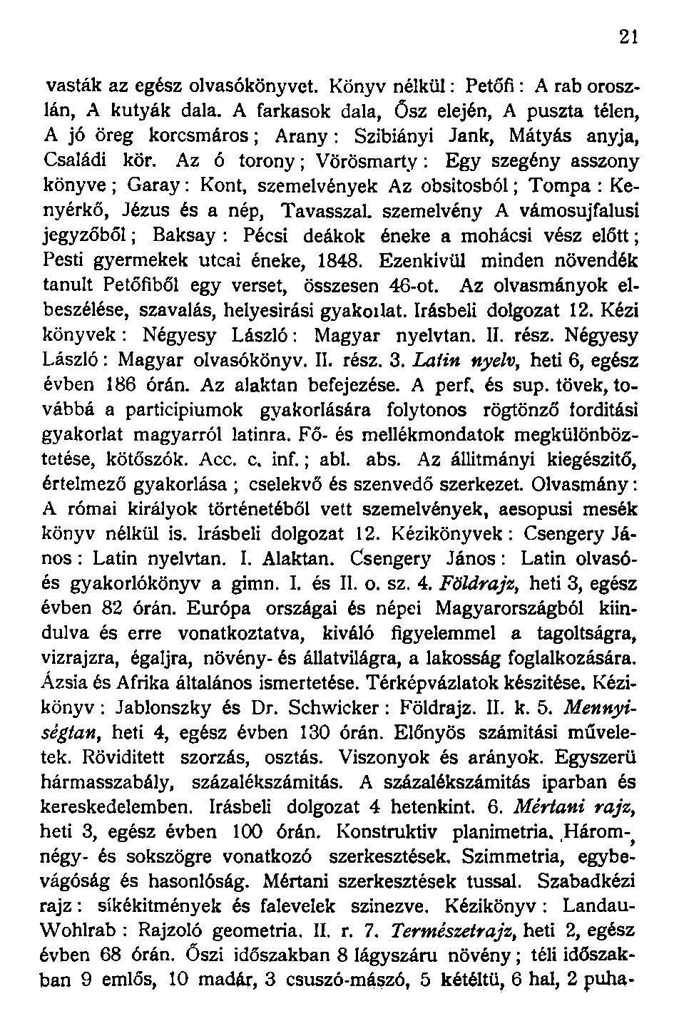 vasták az egész olvasókönyvet. Könyv nélkül: Petőfi : A rab oroszlán, A kutyák dala.
