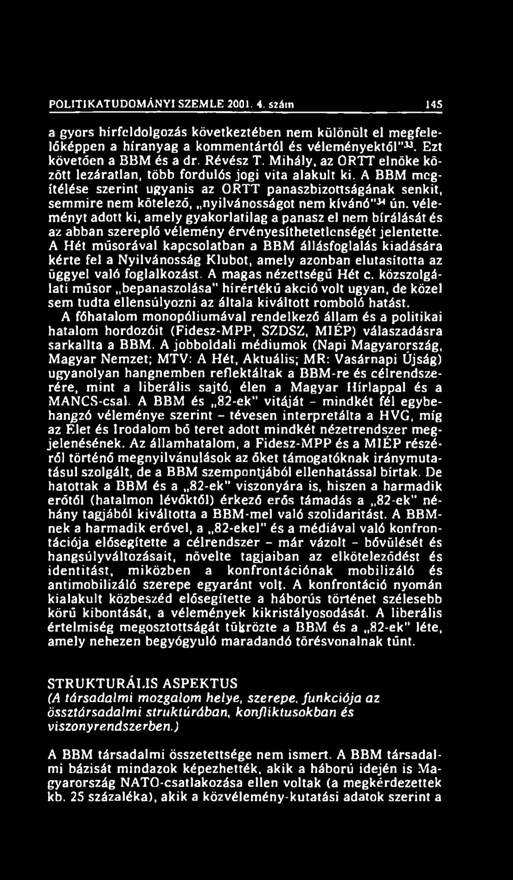 véleményt adott ki, amely gyakorlatilag a panasz el nem bírálását és az abban szereplő vélemény érvényesíthetetlenségét jelentette.