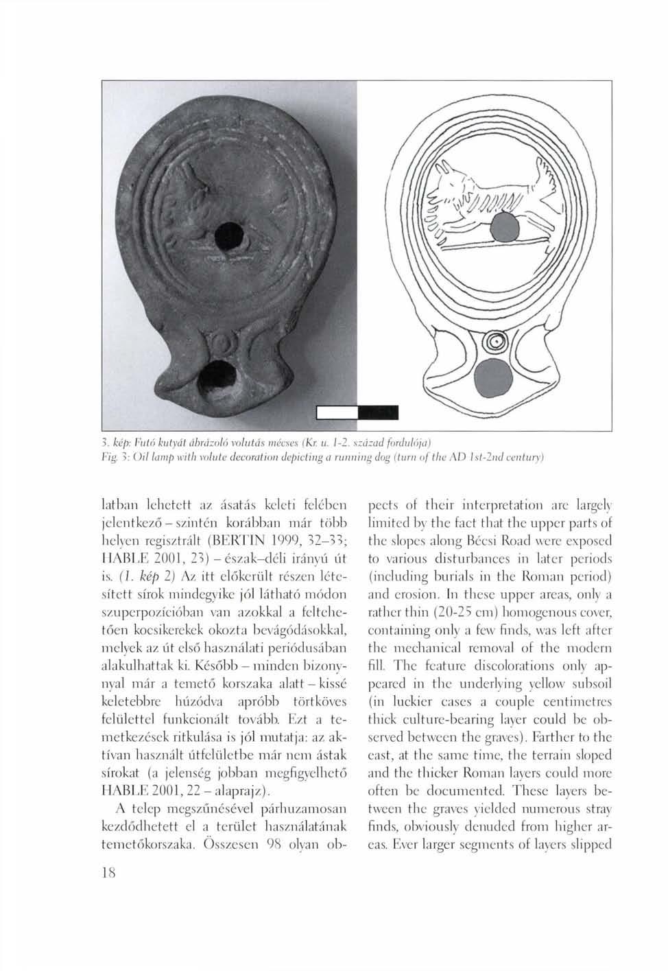 3. kép: Futó kutyát ábrázohi valutás mécses (Kr. u. 1-2. század fordulója) Fig.