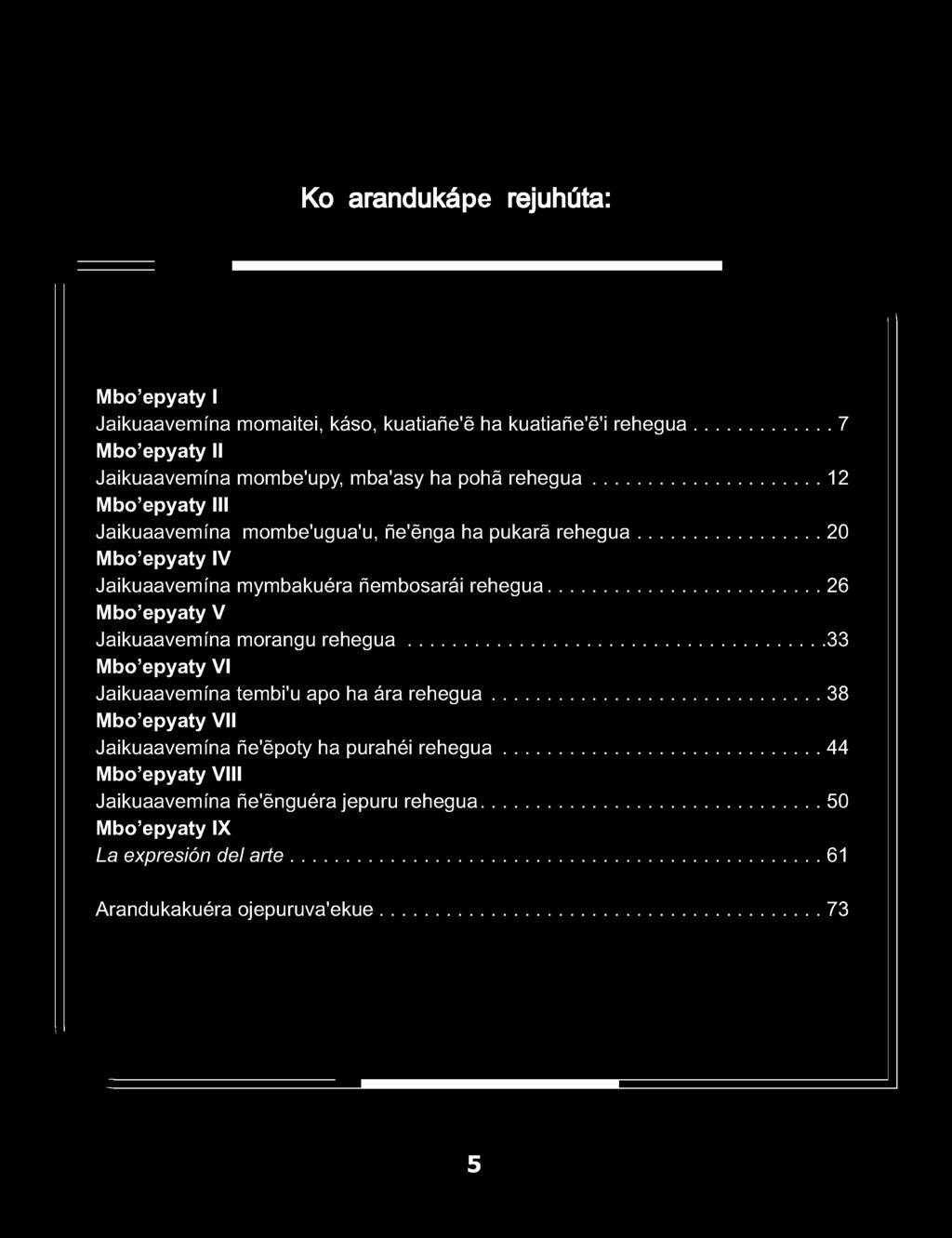 .. 7 Mbo epyaty II Jaikuaavemína mombe'upy, mba'asy ha pohä rehegua.