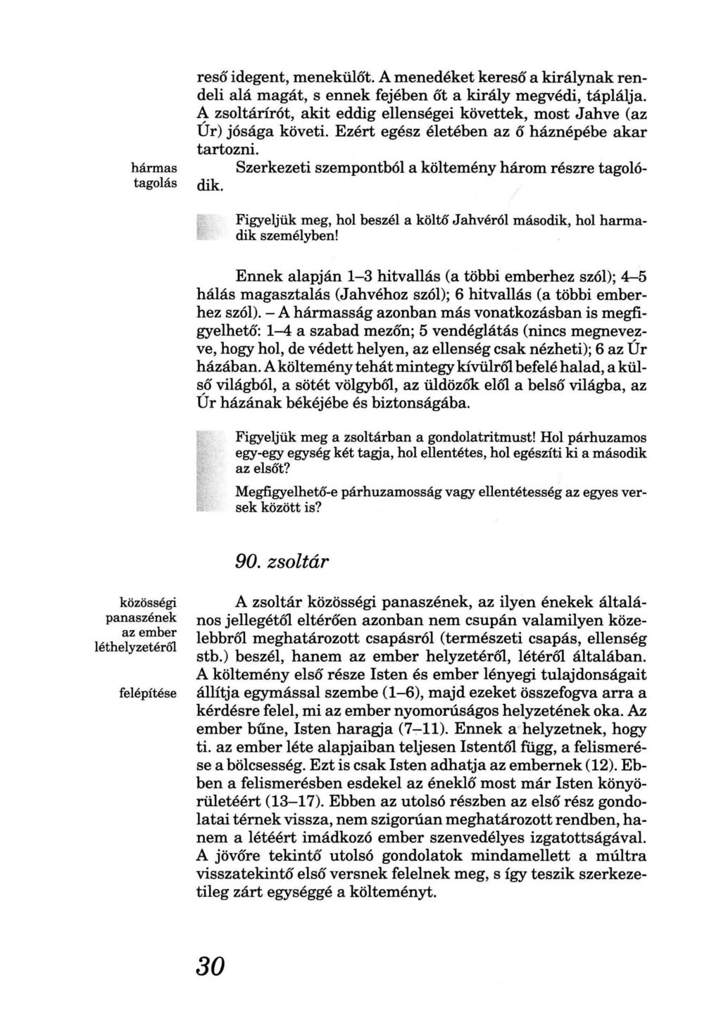 hármas tagolás reső idegent, menekülőt. A menedéket kereső a királynak rendeli alá magát, s ennek fejében őt a király megvédi, táplálja.