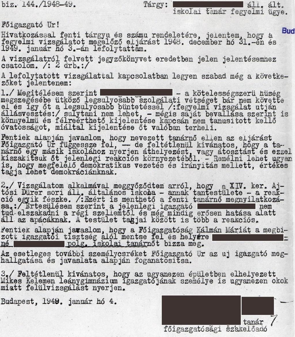 1949. február 16-án a tankerületi főigazgatóságon Juhász Margit tanárnő sorsáról az alábbi sorok döntenek Szolgálatból azonnali hatállyal kivonom.