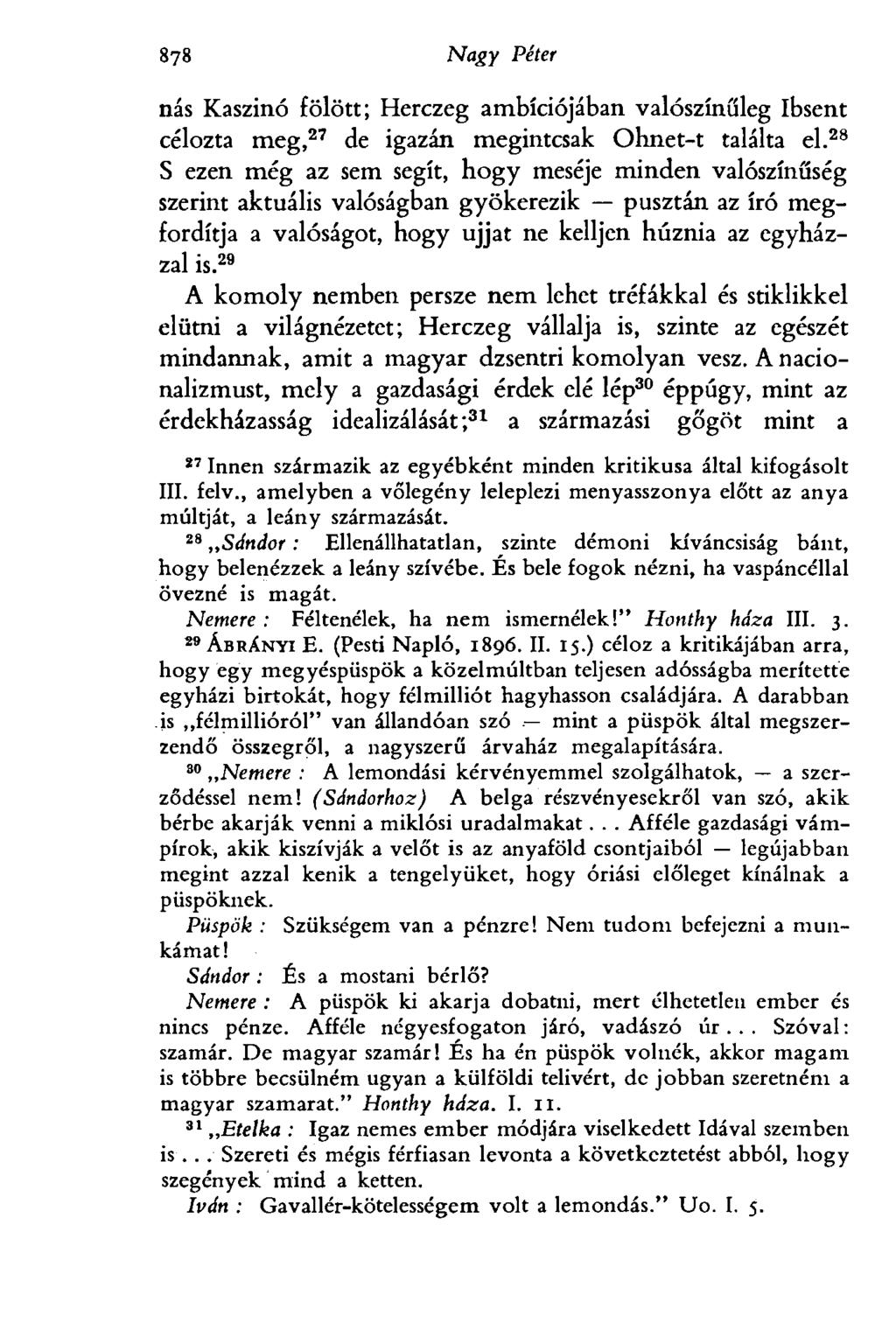 878 Egri Péter nás Kaszinó fölött; Herczeg ambíciójában valószínűleg Ibsent célozta meg, 27 de igazán megintcsak Ohnet-t találta el.