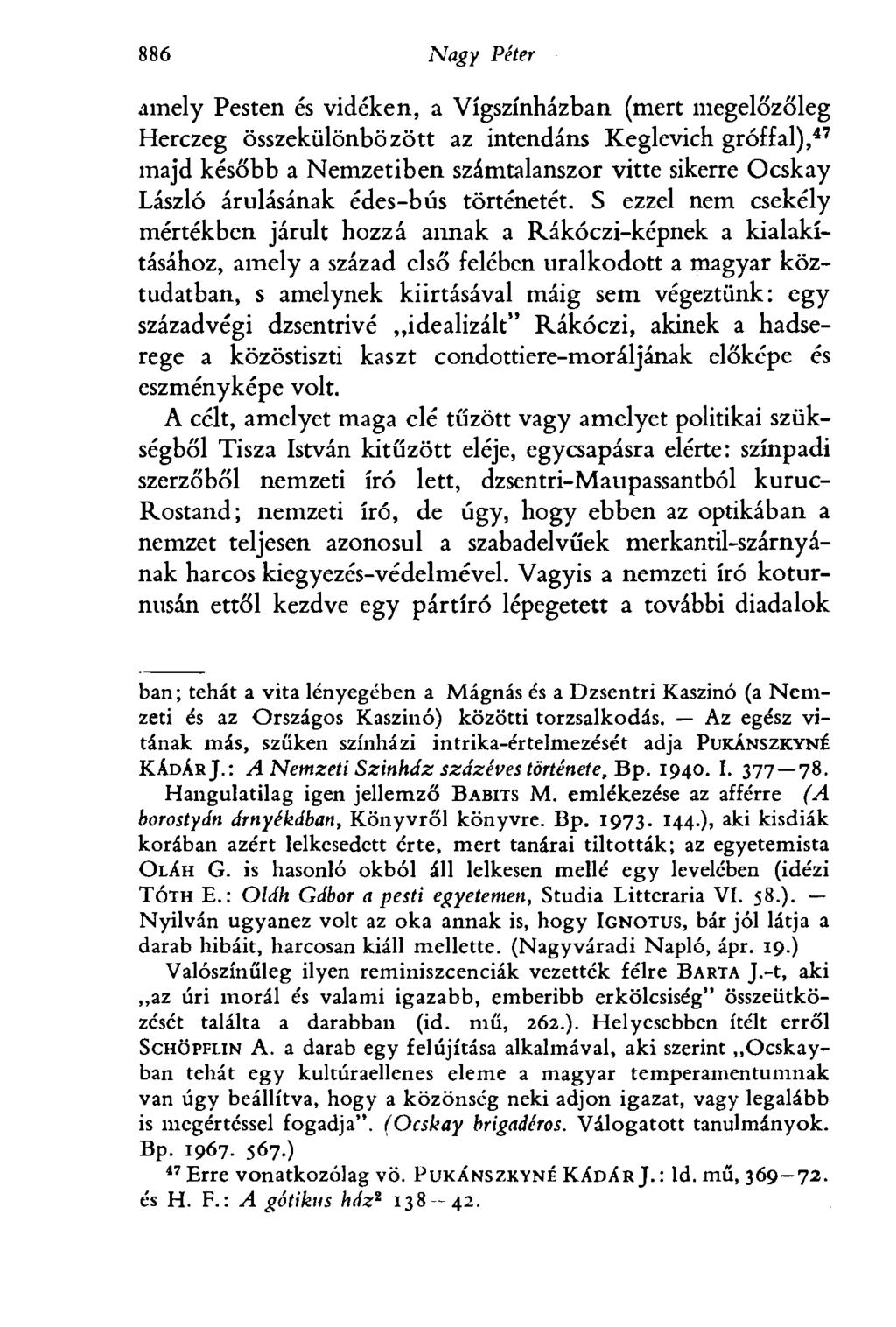 886 Egri Péter amely Pesten és vidéken, a Vígszínházban (mert megelőzőleg Herczeg összekülönbözött az intendáns Keglevich gróffal), 47 majd később a Nemzetiben számtalanszor vitte sikerre Ocskay
