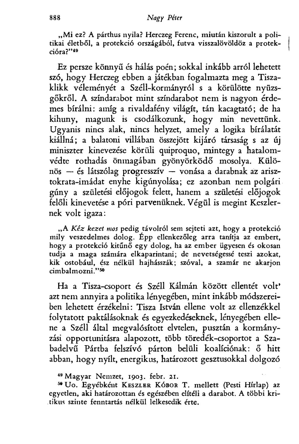 888 Egri Péter Mi ez? A párthus nyila? Herczeg Ferenc, miután kiszorult a politikai életből, a protekció országából, futva visszalövöldöz a protekcióra?
