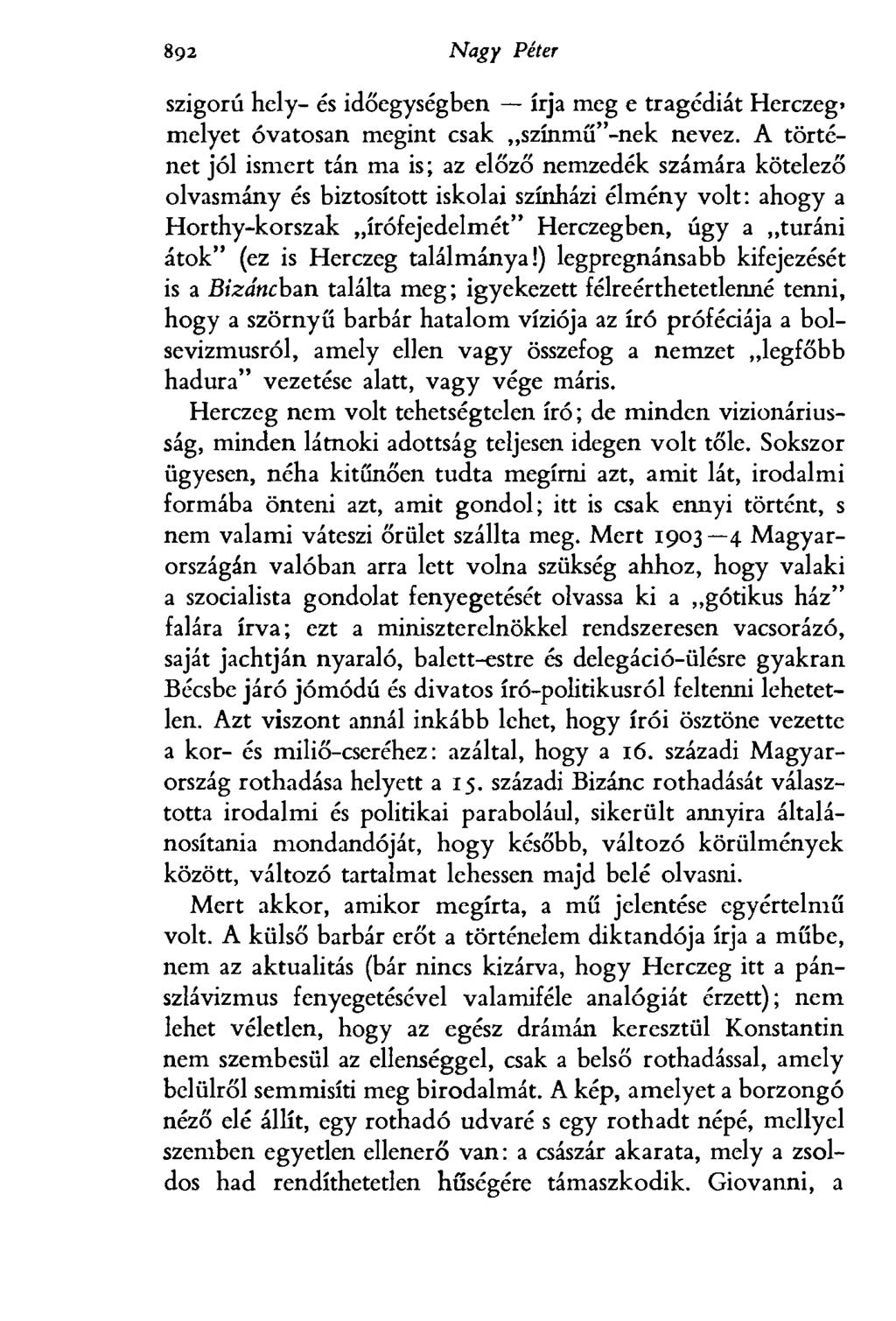 892 Egri Péter szigorú hely- és időegységben írja meg e tragédiát Herczeg' melyet óvatosan megint csak,,színmű"-nek nevez.