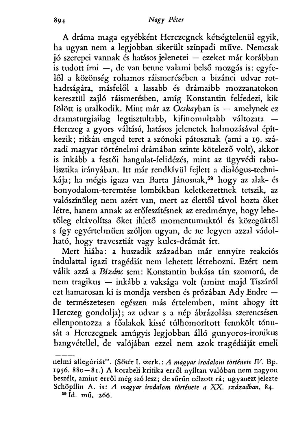 89+ Nagy Péter A dráma maga egyébként Herczegnek kétségtelenül egyik, ha ugyan nem a legjobban sikerült színpadi műve.