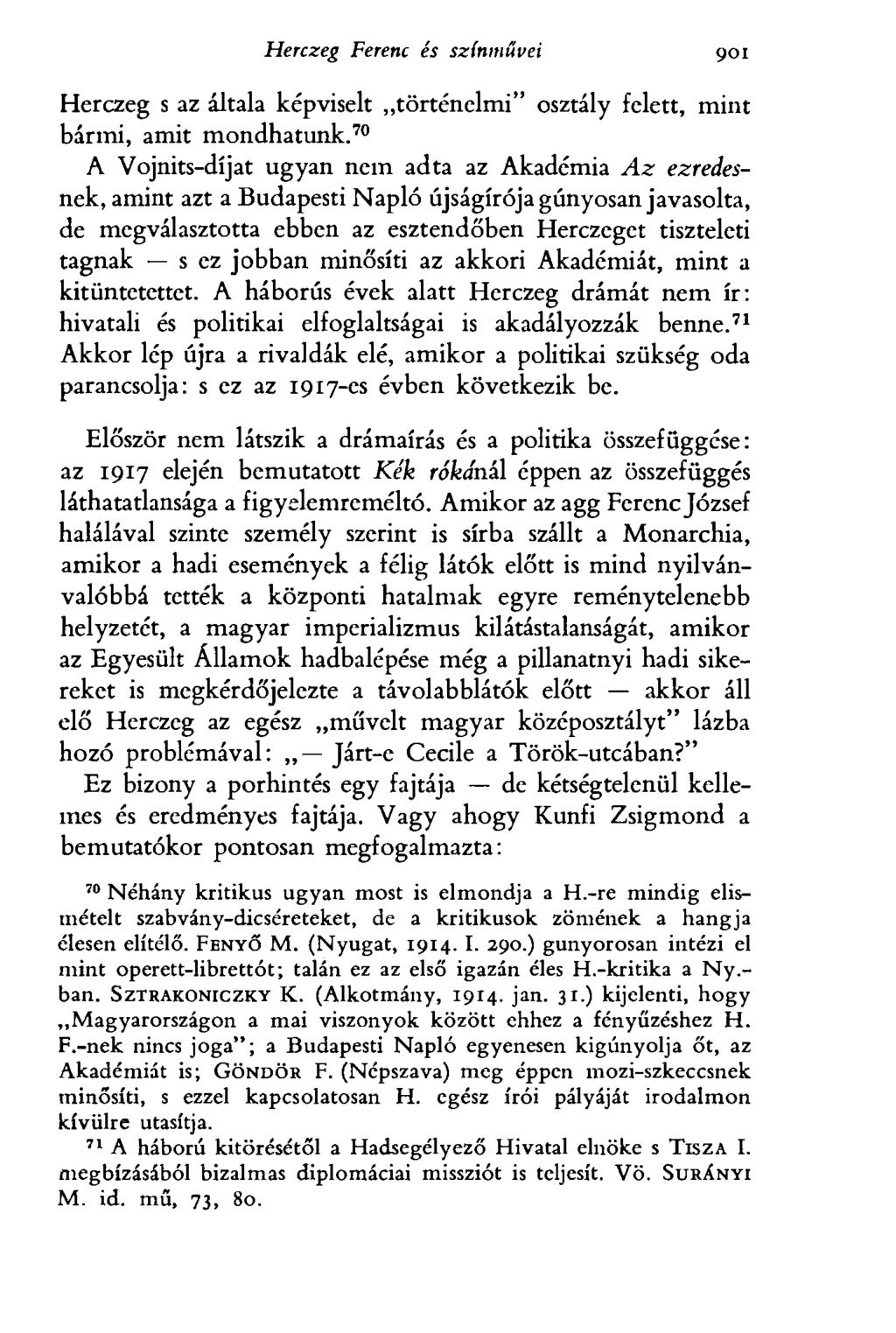 Herczeg Ferenc és színművei 90 5 Herczeg s az általa képviselt történelmi" osztály felett, mint bármi, amit mondhatunk.