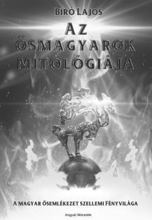 magyarság fényvallása, milyen ősi