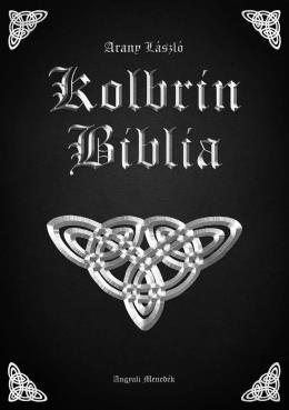 Arany László fordításában és szerkesztésében Kolbrin Biblia Egy igazi vallástörténeti csemegéhez juthat hozzá az olvasó ezzel a könyvvel, aminek korát 3600 évesre becsülik, és már az ősi Egyiptomban