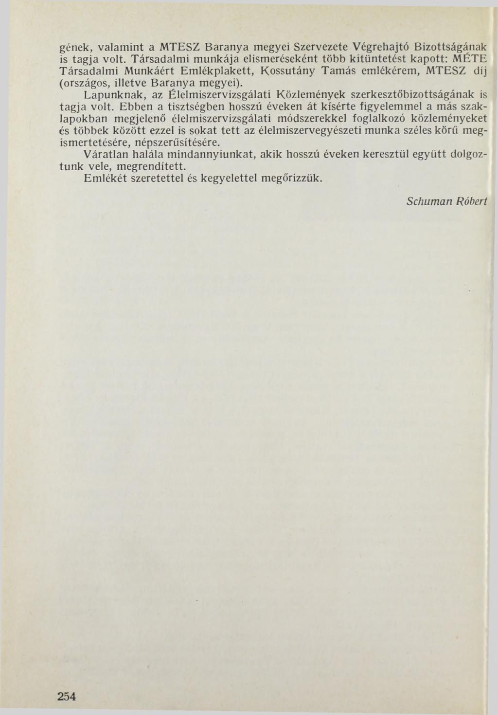gének, valamint a MTESZ Baranya megyei Szervezete Végrehajtó Bizottságának is tagja volt.