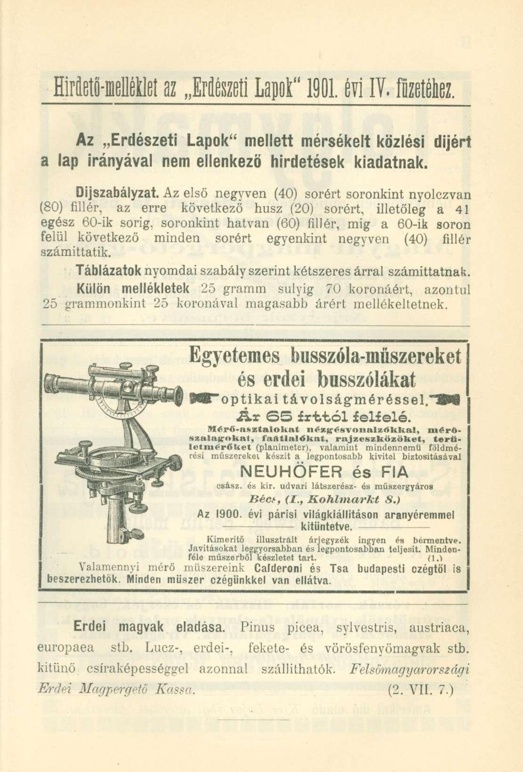 Hirfl.etö-melléklet az Erdészeti Lapot" 1901. évi IV. füzetéhez. Az Erdészeti Lapok" mellett mérsékelt közlési díjért a lap irányával nem ellenkező hirdetések kiadatnak. Díjszabályzat.