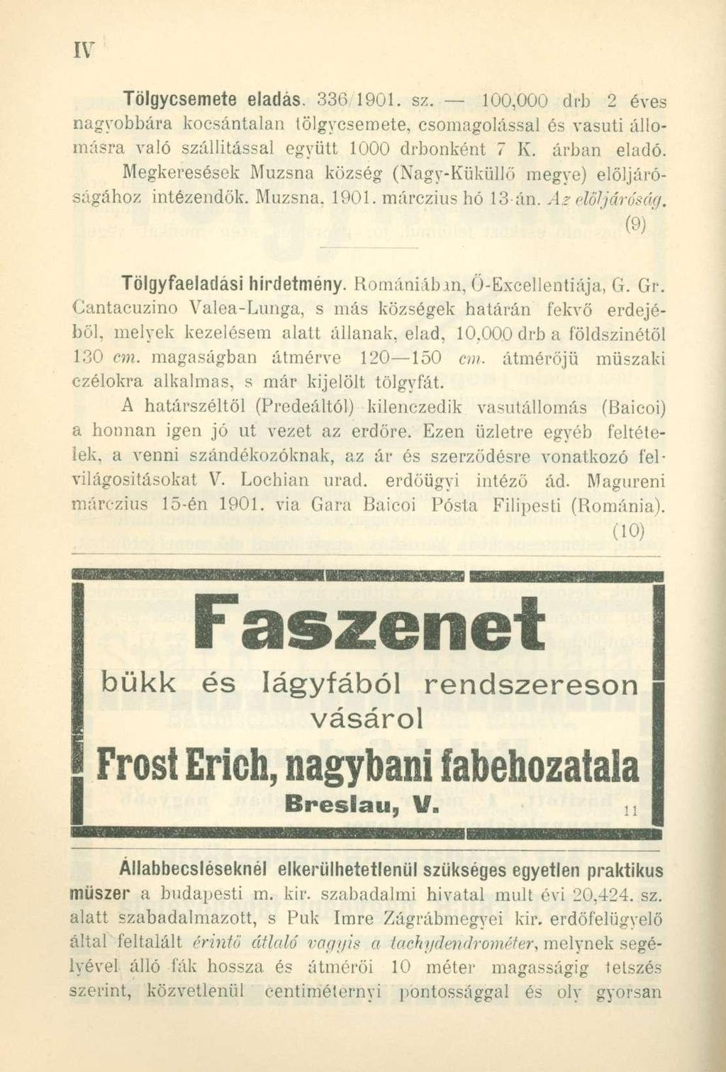 Tölgycsemete eladás. 330 1901. sz. 100,000 drb 2 éves nagyobbára koesántalan tölgycsemete, csomagolással és vasúti állomásra való szállítással együtt 1000 drbonként 7 K. árban eladó.