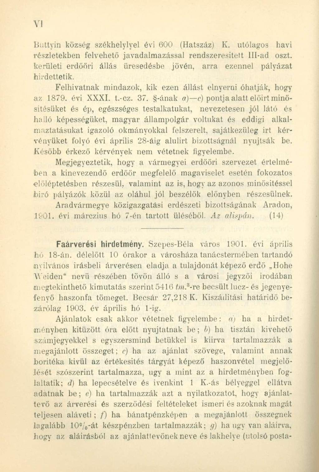 Buttyin község székhelyivel évi 600 (Hatszáz) K. utólagos havi részletekben felvehető javadalmazással rendszeresített 111-ad oszt.