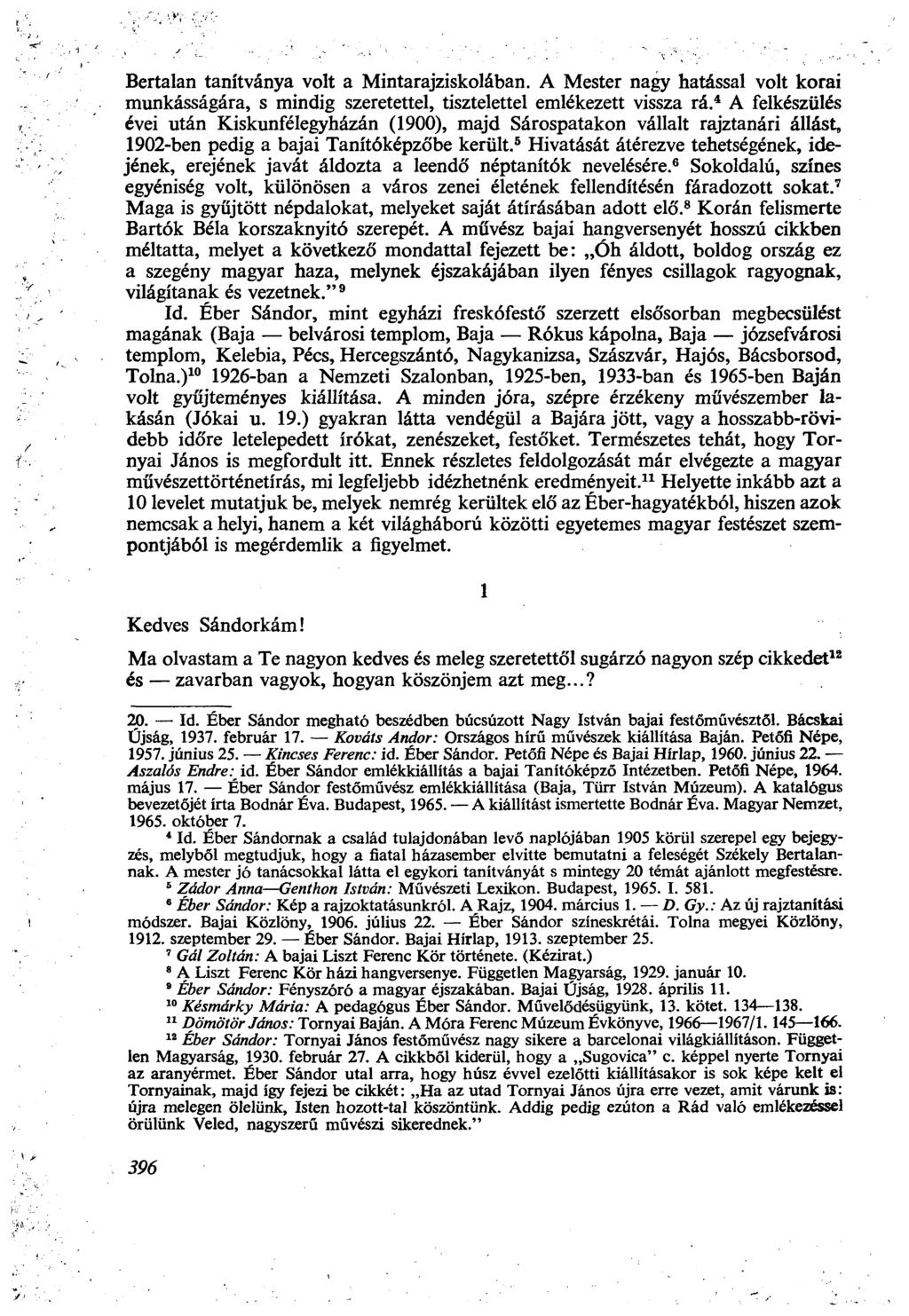 Bertalan tanítványa volt a Mintarajziskolában. A Mester nagy hatással volt korai munkásságára, s mindig szeretettel, tisztelettel emlékezett vissza rá.