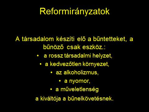 Új gondolatot fogalmaztak meg a büntetőjog céljával kapcsolatosan: a társadalom védekezése dominált a kriminalitás ellenében.