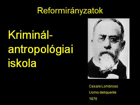 1876-ban publikálta nagy hatású művét ( Uomo delinquente ) Cesare Lombroso, a turini börtönorvos, majd intézetigazgató.