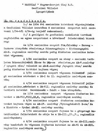6. ábra: A 12. sz. MASZOLAJ igazgatói rendelkezés elsõ oldala A geofizikai csoportok számának csökkentésérõl a 68. sz. igazgatói utasítás rendelkezik: Elrendelem, hogy a gyékényesi és a békéscsabai 7/54 és 6/54 sz.