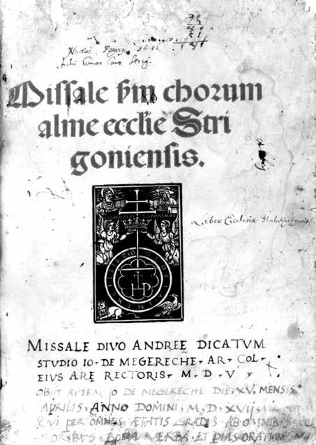 388 11. kép. Az 1498-ban, Velencében nyomtatott Missale Strigoniense címlapja Megyericsei János kolozsi főesperes dedikációs feliratával, 1505. Esztergom, Főszékesegyházi Könyvtár, Incun. XV. I. 141.