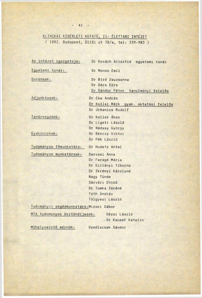 41 KI TNIKAI KÍSÉRLETI KUTATÓ, II: ÉLETTANI INTÉZET ( 1082.