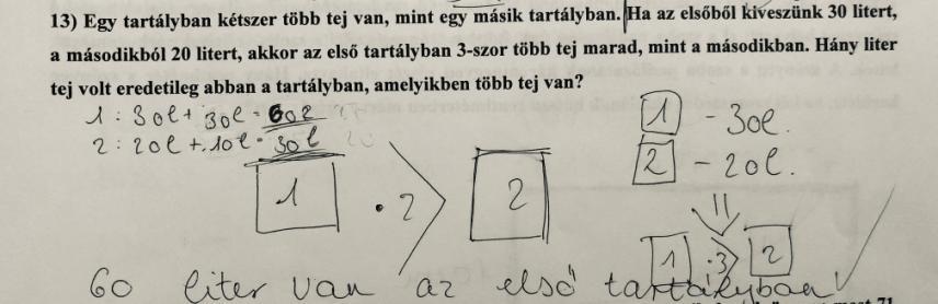 dikból 20 litert, akkor az első tartályban 3-szor több tej marad, mint a másodikban. Hány liter tej volt eredetileg abban a tartályban, amelyikben több tej van?