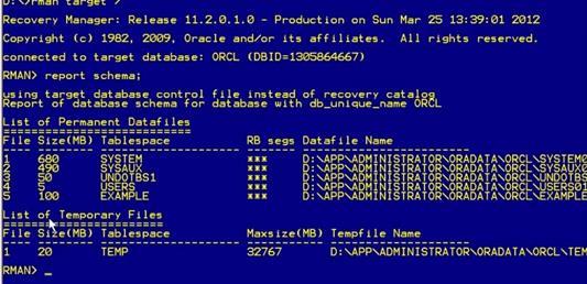 RMAN rman target / RMAN>report schema; --milyen.