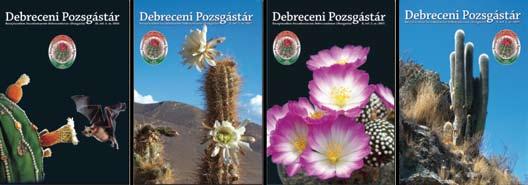 Debreceni Pozsgástár A Magyar Pozsgásgyűjtők Közhasznú Egyesületének ismeretterjesztő folyóirata. Megjelenik 1998 óta negyedévente, 60 teljesen színes oldalon, 150X210 mm (A5) méretben.