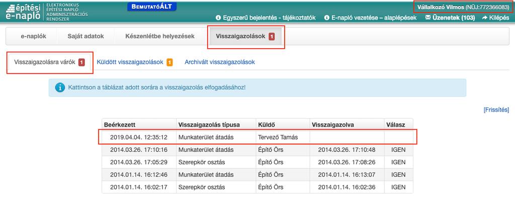 2. Munkaterület elfogadása A "Kivitelező - napi jelentésért felelős" szerepkörrel rendelkező felhasználó a saját e-építési napló