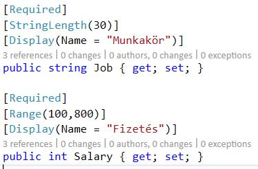 Model Validation A Model Property-ken jelezzük attribútummal Lehetséges validációk: